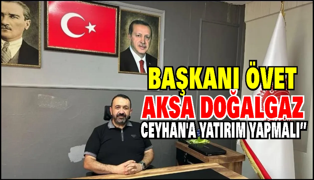 Ceyhan’a Kalıcı Doğalgaz Şubesi İçin Önemli Çağrı”